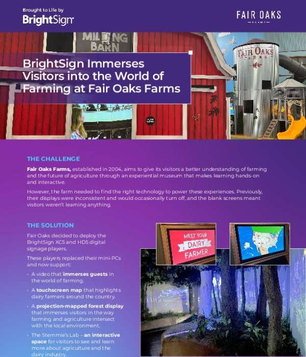 When visitor engagement matters, technology can't let you down. In this video, see how BrightSign's XC5 players help Fair Oaks Farms deliver reliable, multi-screen experiences across their museum—powering immersive forest projections, interactive labs, and more. Watch the video and connect with Beta Corp to discuss how BrightSign can help elevate your visitor environments.