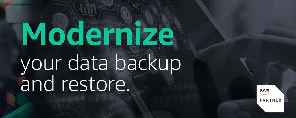 Modernize your Data Backup and Restore